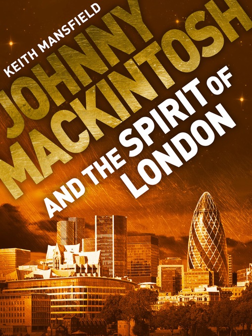 Title details for Johnny Mackintosh and the Spirit of London by Keith Mansfield - Available